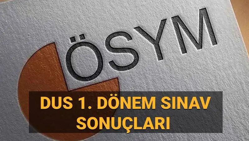 2025 DUS 1. Dönem Sonuçları Sorgulama Ekranı: ÖSYM Ne Zaman Açıklayacak?