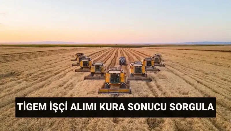 TİGEM 306 İşçi Alımı Kura Sonuçları ve Mülakat Tarihleri Açıklandı!