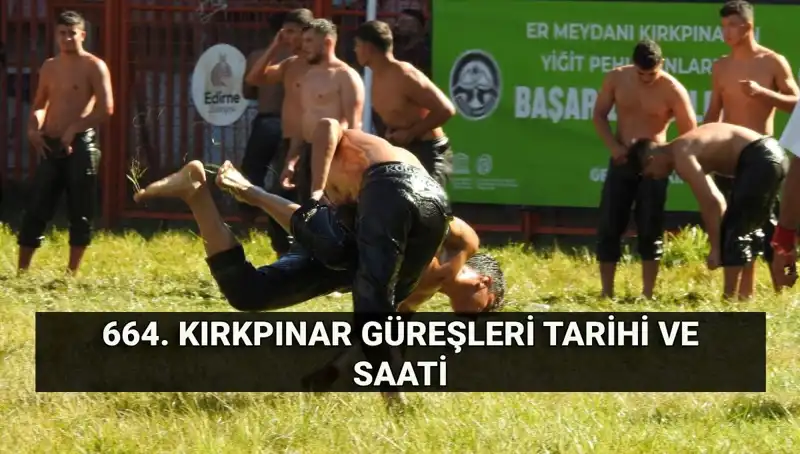 Kırkpınar Yağlı Güreşleri: 664. Kez Yapılacak Tarih ve Detaylar!