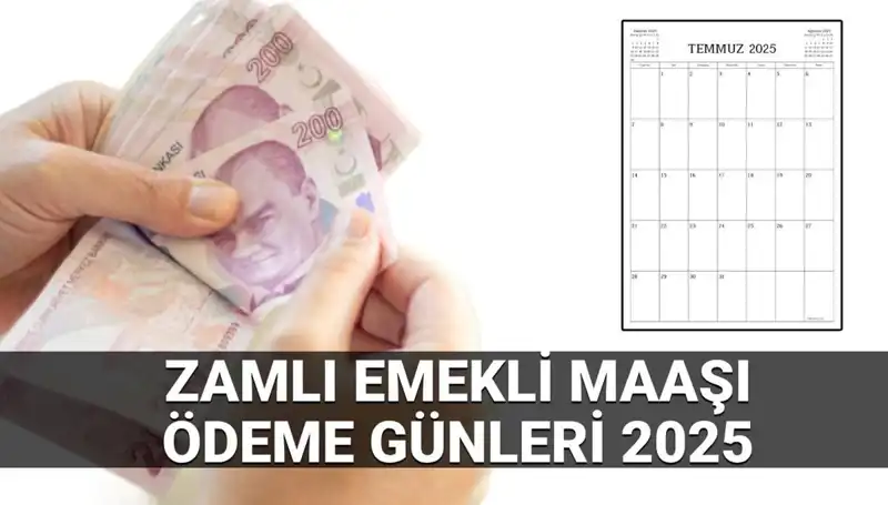 Temmuz 2025 Emekli Maaşı Ödemeleri: SSK ve Bağ-Kur Zamlı Aylık Tarihleri Açıklandı