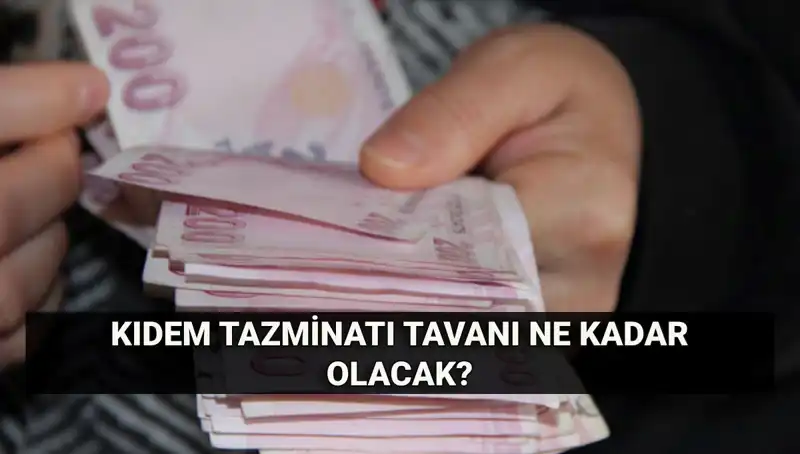 Kıdem Tazminatı Tavanı Temmuz’da Ne Kadar Olacak? Hesaplamalar İçin Tüm Detaylar!